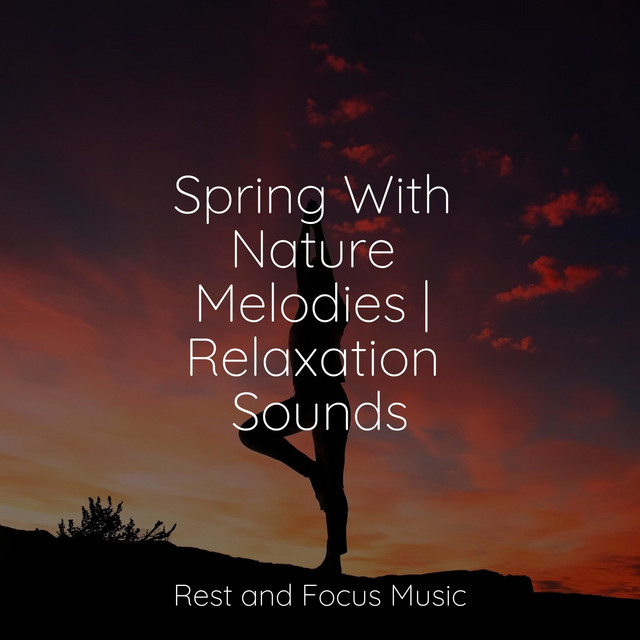Spring With Nature Melodies | Relaxation Sounds - Album by Deep ...