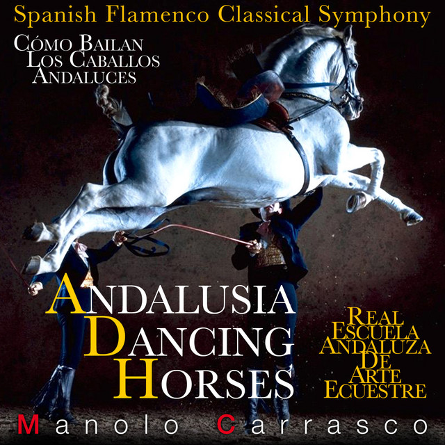 Spanish Flamenco Classical Symphony: Andalusia Dancing Horses cover