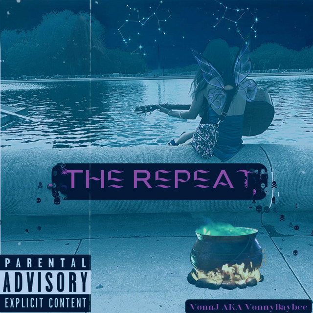 The Repeat - Single by VonnJ AKA VonnyBaybee | Spotify