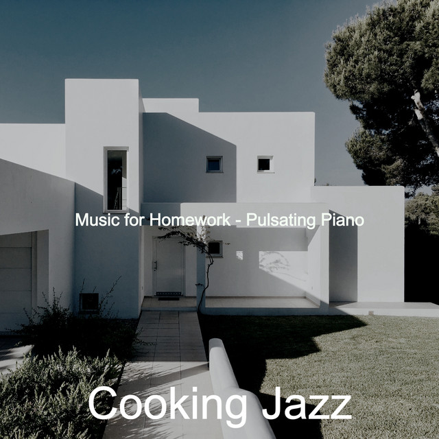 Music for Homework - Pulsating Piano - Album by Cooking Jazz | Spotify