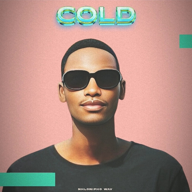 Cold - Single by Nhlonipho Wav | Spotify