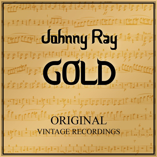 Johnny Ray Gold - Original Vintage Recordings - Album by Johnnie Ray ...