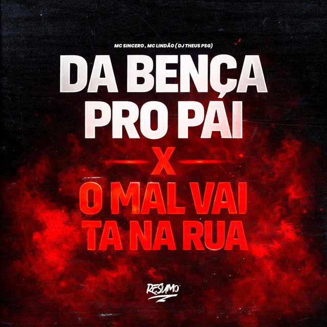 Bença Pro Pai X O Mal Ta Na Rua