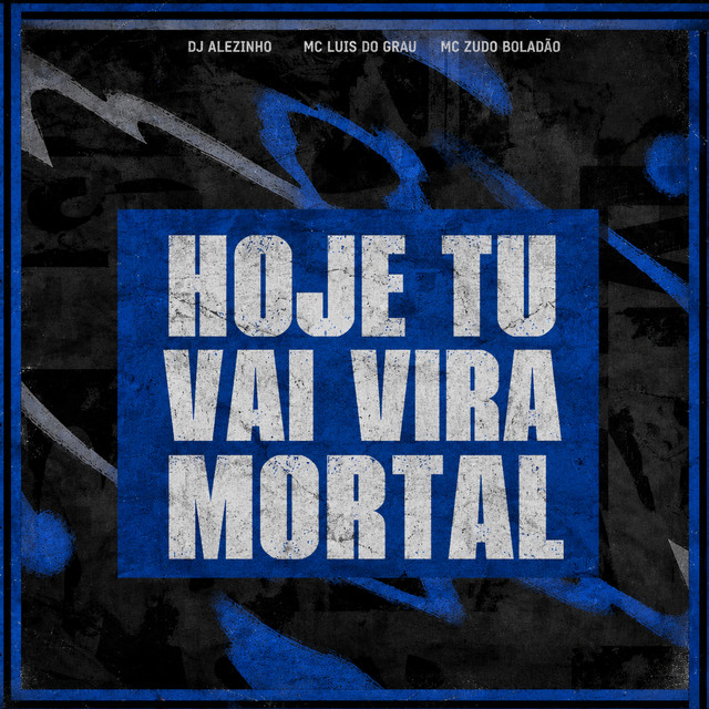 Hoje Tu Vai Vira Mortal