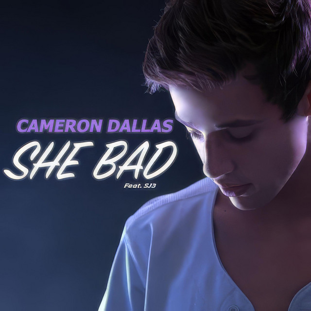 She Bad by Cameron Dallas