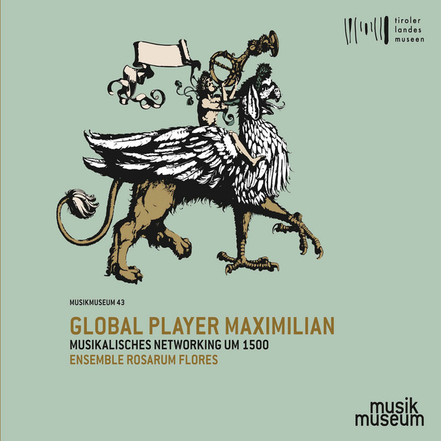 Global Player Maximilian: Musikalisches Networking um 1500 cover art