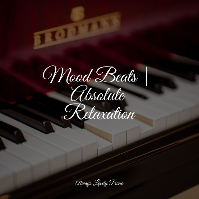 Mood Beats | Absolute Relaxation - Album by Brain Study Music Guys ...