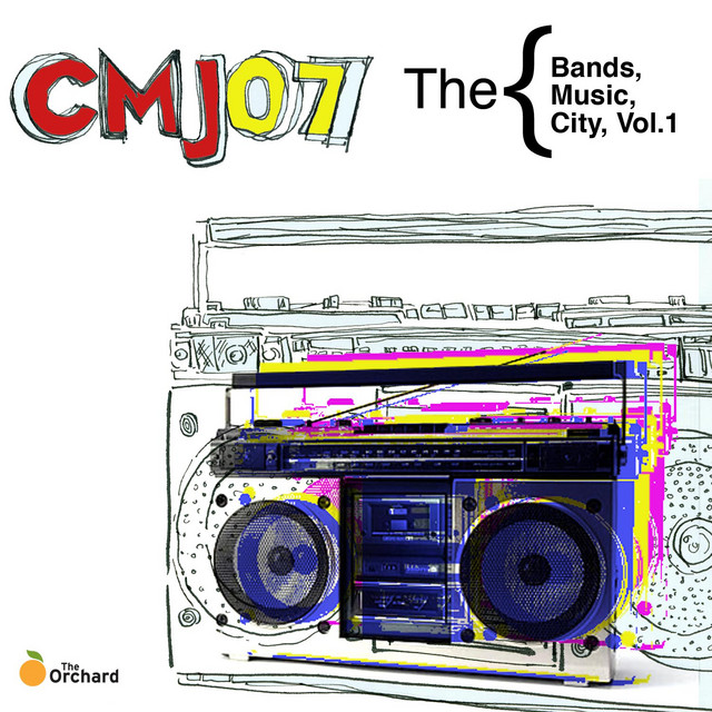 CMJ 2007: The Bands, The Music, The City, Vol.1 - Compilation by