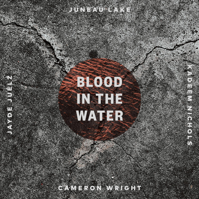 BLOOD IN THE WATER feat. Cameron Wright, Jayde Juélz & Kadeem Nichols (feat. Cameron Wright, Jayde Juélz & Kadeem Nichols) cover