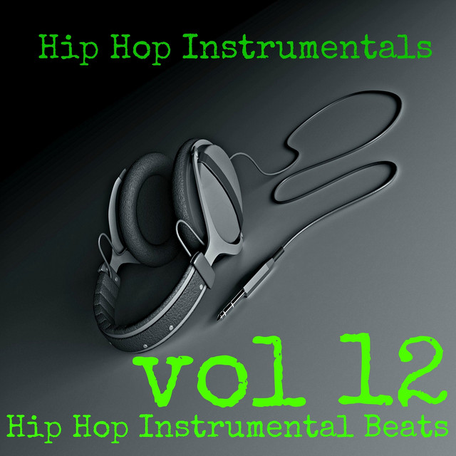 Hip Hop Instrumental Beats, Vol. 12 - Album by Hip Hop Instrumentals ...