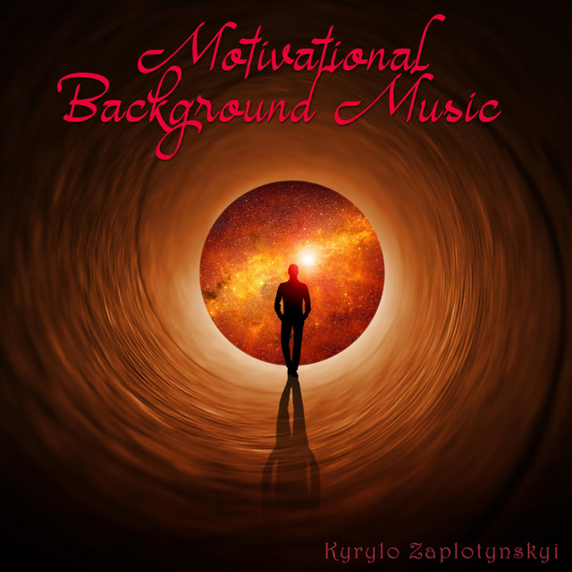 Обкладинка: Motivational Background Music — Kyrylo Zaplotynskyi