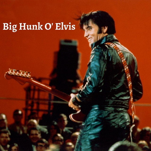 Big Hunk O' Elvis - Compilation by Elvis Presley | Spotify