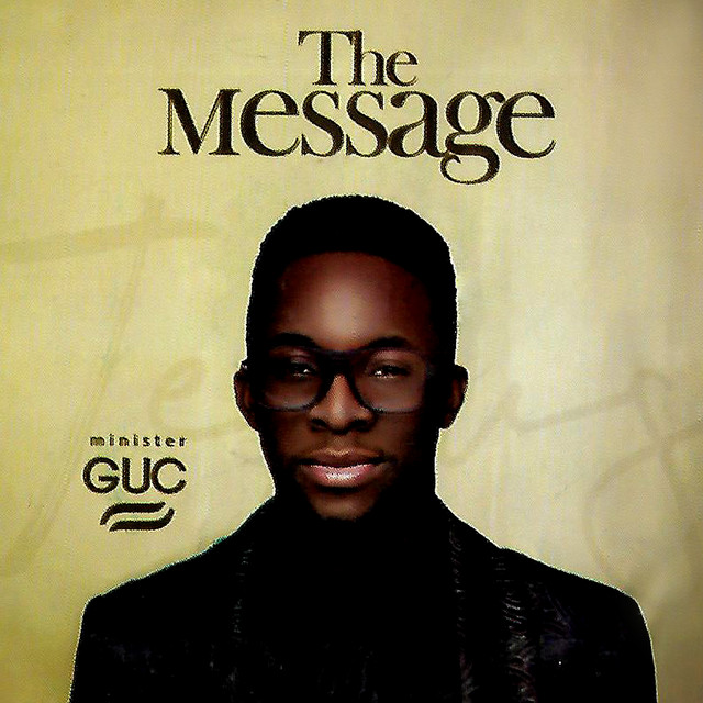 THE MESSAGE - Album by Minister GUC | Spotify