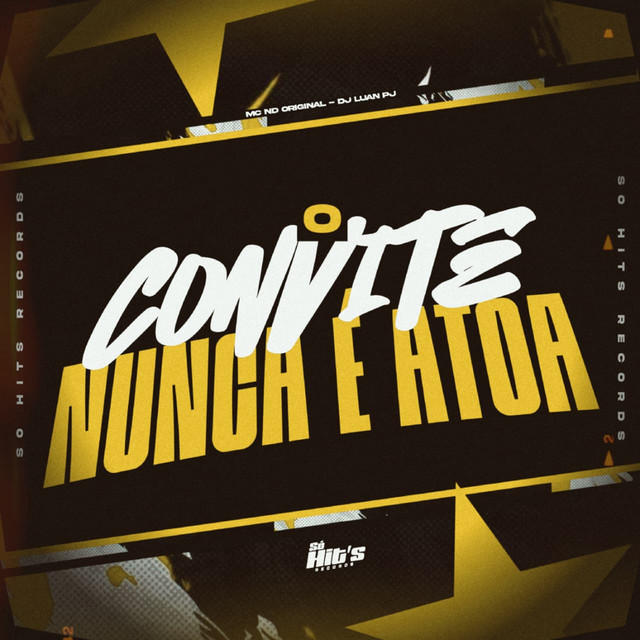 O Convite Nunca é Atoa