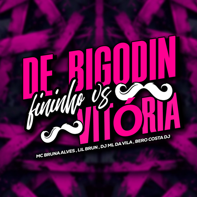 Cover of De Bigodin Fininho Vs Vitória by DJ ML da Vila