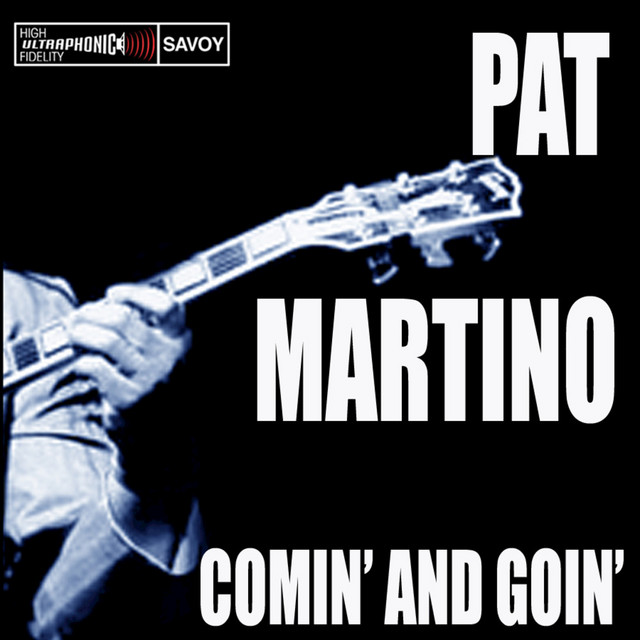 Comin' and Goin' — Pat Martino