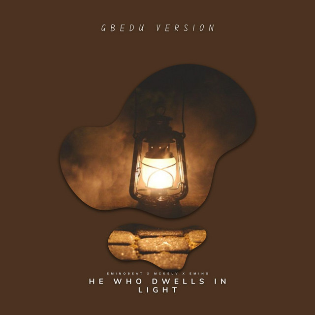 He Who DWells in Light - Gbedu Version