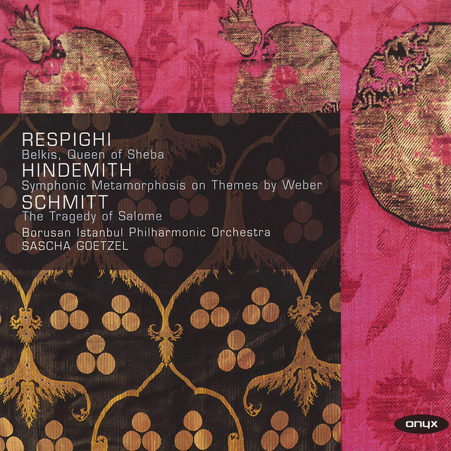 Respighi: Belkis, Queen of Sheba - Hindemith: Symphonic Metamorphosis - Schmitt: The Tragedy of Salome cover art