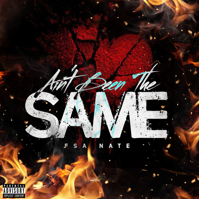 Aint Been The Same - Single by FSA Nate | Spotify