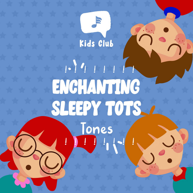 Enchanting Sleepy Tots Tones ! ! ! ! ! ! ! ! - Album by Bedtime Lullabies