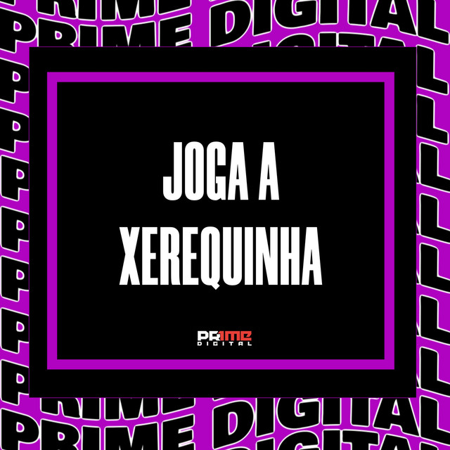 JOGA A XEREQUINHA