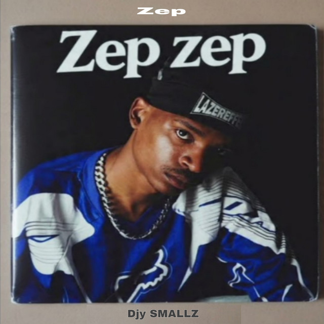 Zep Zep Zep – música e letra de Djy Smallz | Spotify
