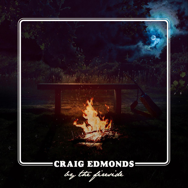 By the Fireside - Album by Craig Edmonds | Spotify