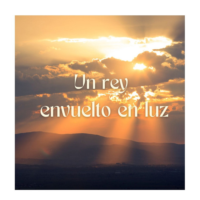 Un Rey Envuelto En Luz