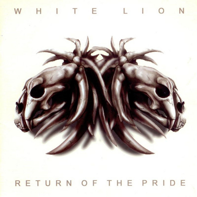 Return Of The Pride - Album by White Lion | Spotify