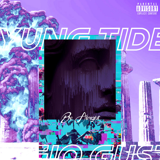 Обкладинка: Be Alright — Yung Tide