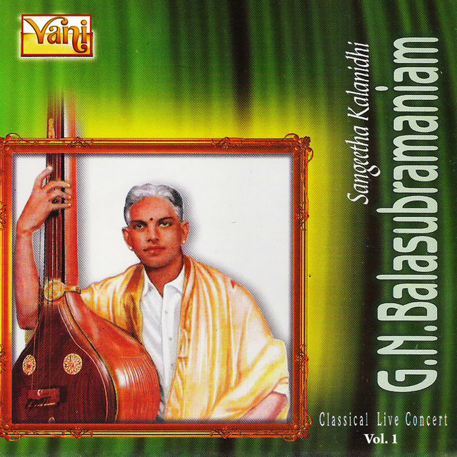 G.N.Balasubramaniam - Classical Live Concert Vol I cover art