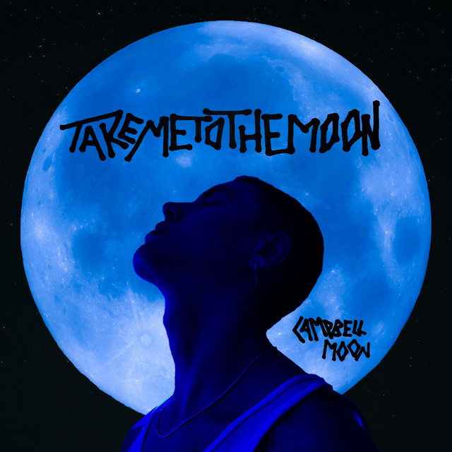 TAKE ME TO THE MOON - Single by Campbell Moon | Spotify