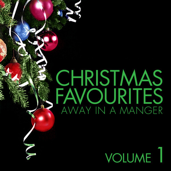 Christmas Favourites - Away in a Manger Vol. 1