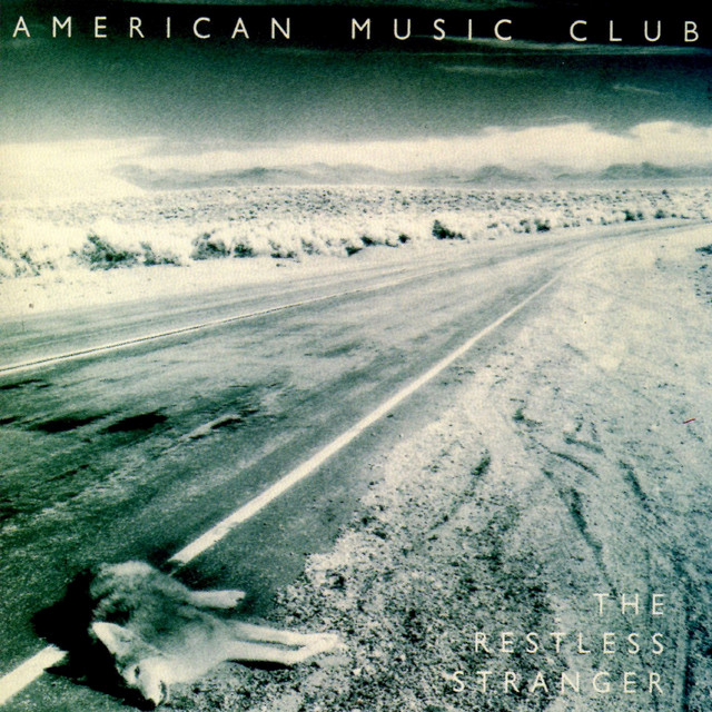 The Restless Stranger - Album by American Music Club | Spotify