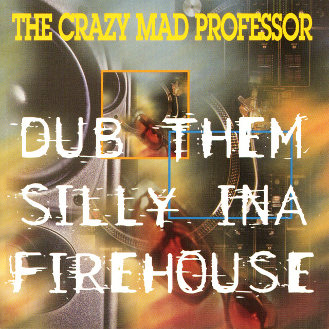 Dub Them Silly ina Firehouse