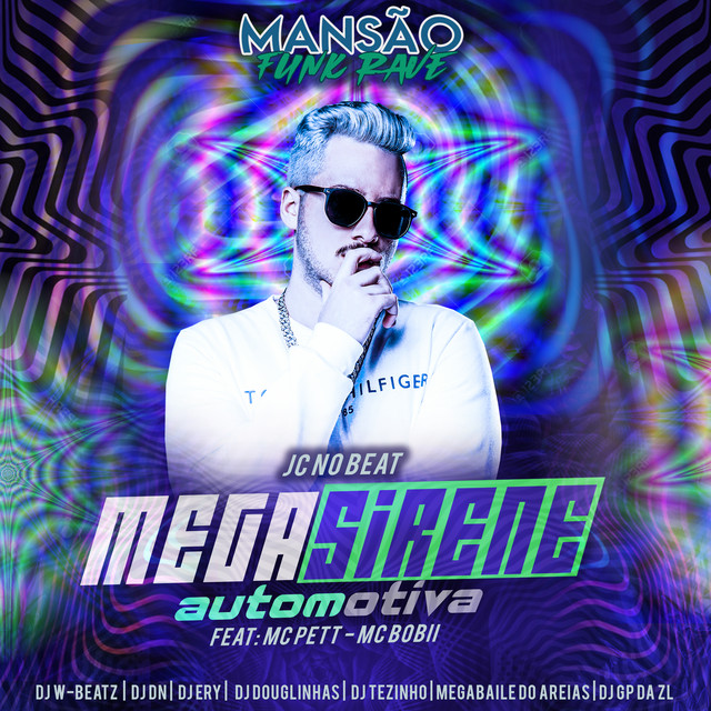 Mega Sirene Automotiva (feat. MC Pett, Mc Bobii, Dj W-Beatz, DJ Tezinho, DJ Ery, DJ DN, DJ Douglinhas, GP DA ZL & Megabaile Do Areias) - Mansão Funk Rave