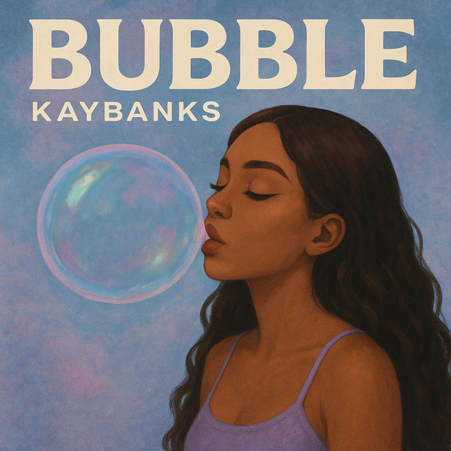 BUBBLE - Single by KayBanks | Spotify
