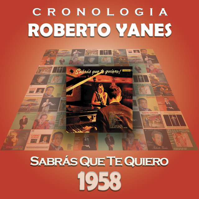 Roberto Yanés Cronología - Sabrás Que Te Quiero (1958) cover art