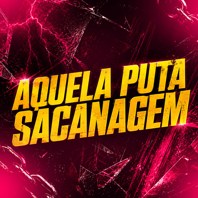 AQUELA PUTA SACANAGEM