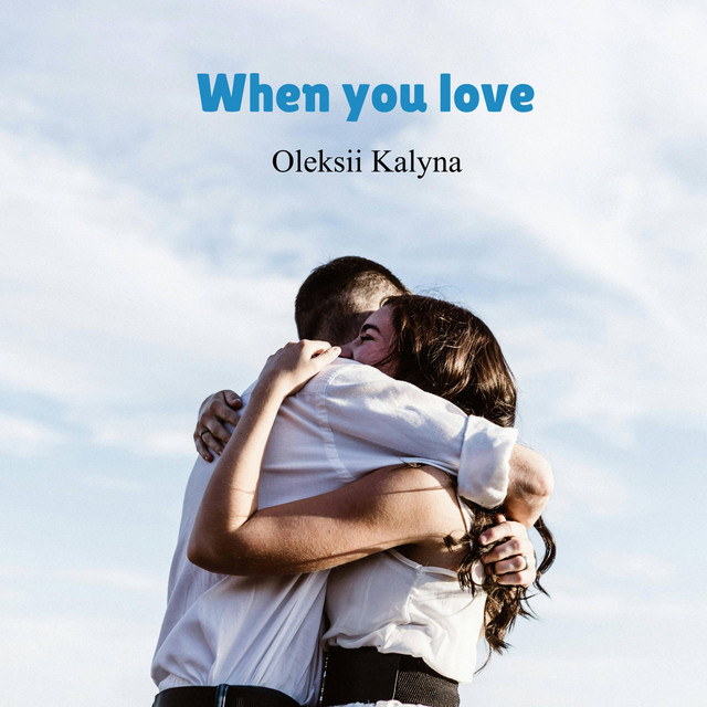 Обкладинка: When you love — Oleksii Kalyna