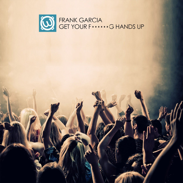 Get Your Fucking Hands Up - Original Mix