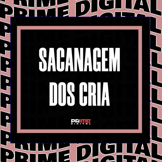 SACANAGEM DOS CRIA