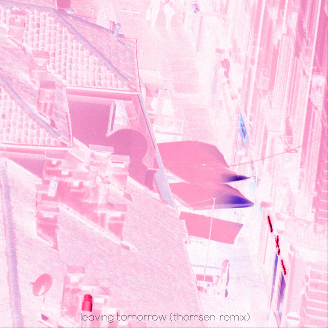 Leaving Tomorrow - Remix