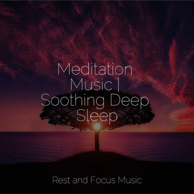 Meditation Music | Soothing Deep Sleep - Album by Baby Sweet Dream ...
