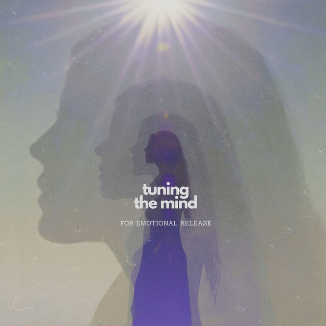 Tuning the Mind for Emotional Release cover art