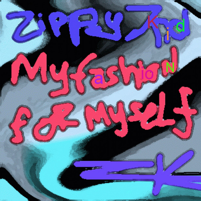 Cover art for Zippy Kid — My Fashion For Myself