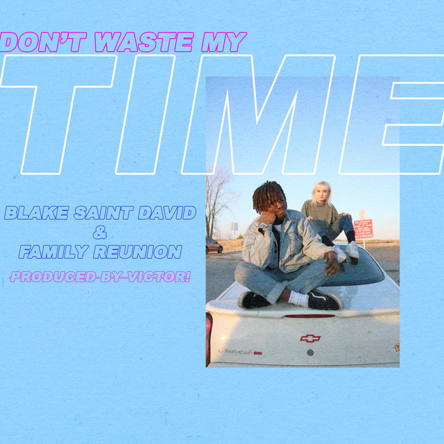 Don't Waste My Time