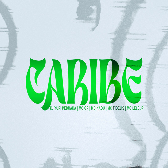 Caribe (feat. MC GP, Mc Kadu, Mc Fidelis & Mc Lele JP)