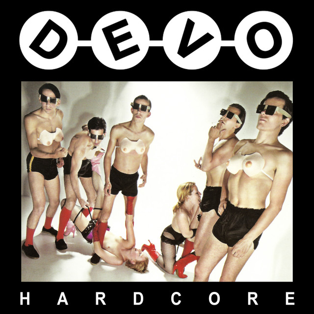 Hardcore (Collector's Edition) ‑「コンピレーション」by DEVO | Spotify