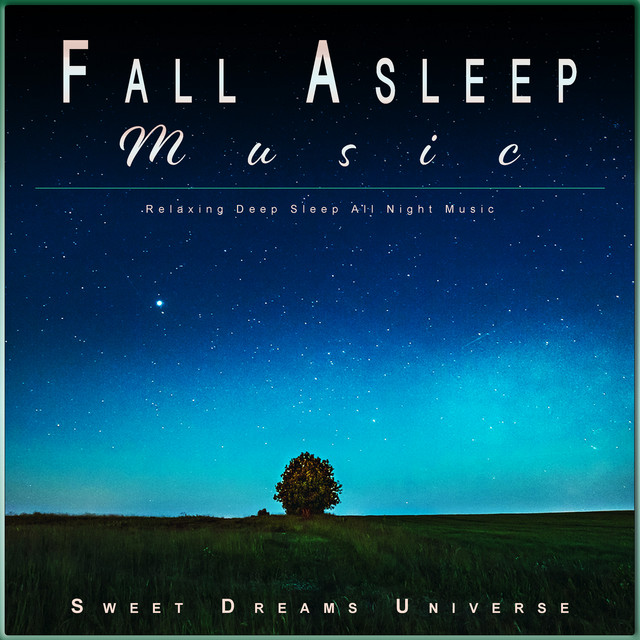 Fall Asleep Music: Relaxing Deep Sleep All Night Music cover art